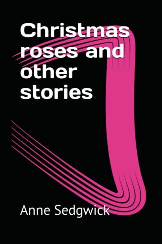 Christmas roses and other stories
