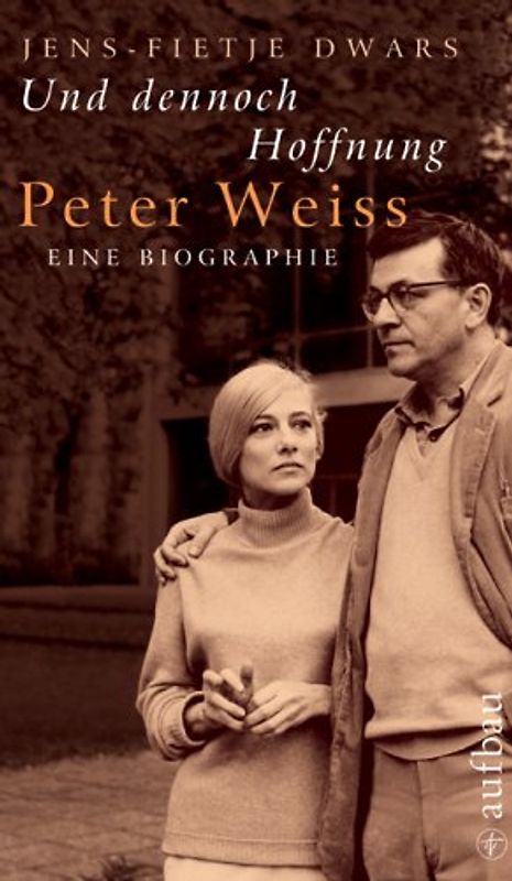 Und dennoch Hoffnung. Peter Weiss