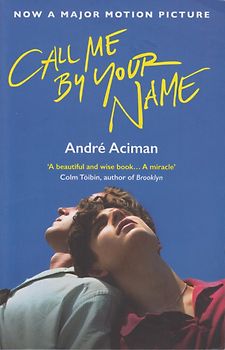 Call Me By Your Name - Andre Aciman [Paperback]