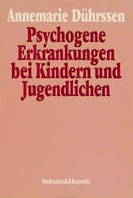 Psychogene Erkrankungen bei Kindern und Jugendlichen. Einführung in die allgemeine und spezielle Neurosenlehre