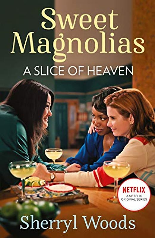A Slice Of Heaven: Out now on Netflix! The heartwarming and uplifting feel-good story of friendship, romance and new beginnings. (A Sweet Magnolias Novel)