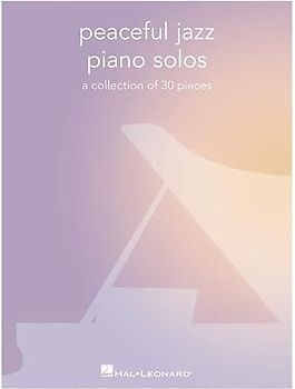 Peaceful Jazz Piano Solos: A Collection of 30 Pieces