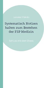 Systematisch Notizen halten zum Bestehen der FSP Medizin