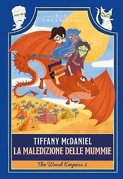 La maledizione delle mummie. The wand keepers. Vol. 2