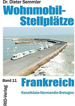 Wohnmobil-Stellplätze Frankreich. Kanalküste - Normandie -Bretagne
