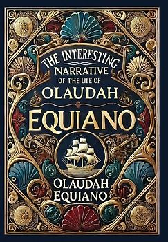 The Interesting Narrative of the Life of Olaudah Equiano (Collector's Edition) (Laminated Hardback with Jacket)