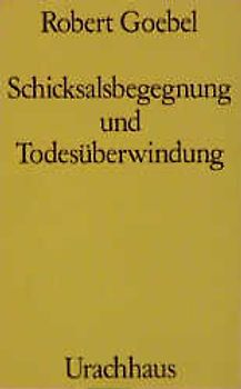 Schicksalsbegegnung und Todesüberwindung