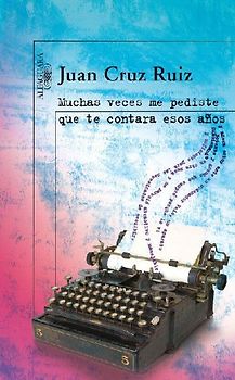 Muchas veces me pediste que te contara esos años