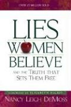 Lies Women Believe: And the Truth That Sets Them Free - Nancy Leigh DeMoss