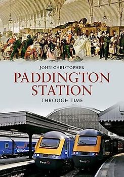 Paddington Station Through Time