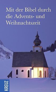 Mit der Bibel durch die Advents- und Weihnachtszeit