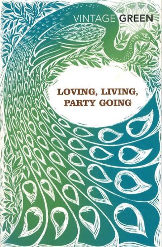 Loving, Living, Party Going: WITH Loving AND Party Going (Vintage Classics) - Henry Green