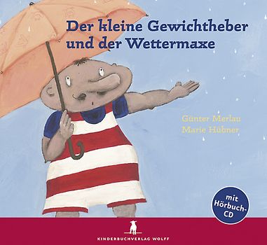 Der kleine Gewichtheber und der Wettermaxe