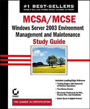 MCSA/MCSE: Windows Server 2003 Environment Management and Maintenance Study Guide