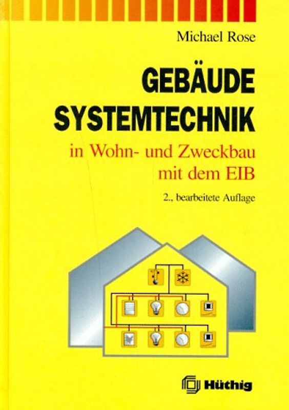 Gebäudesystemtechnik. In Wohn- und Zweckbau mit dem EIB