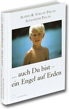 ... auch Du bist - ein Engel auf Erden