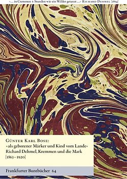 "... als geborener Märker und Kind vom Lande" Richard Dehmel, Kremmen und die Mark [1739-1790]