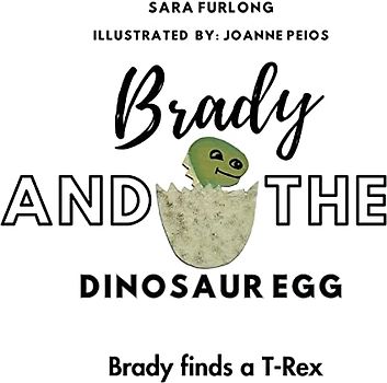 Brady and The Dinosaur Egg: Brady Finds a T-Rex
