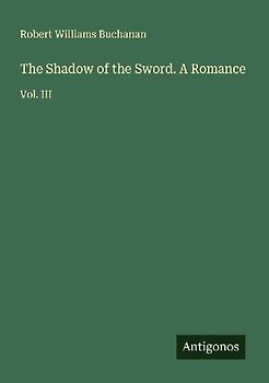 The Shadow of the Sword. A Romance