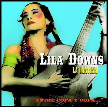 Lila Downs - La Cantina"Entre Copa Y Copa"