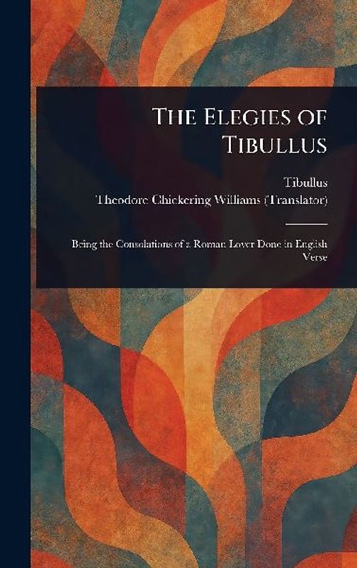The Elegies of Tibullus