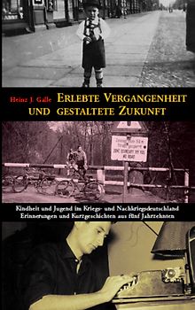 Erlebte Vergangenheit und gestaltete Zukunft