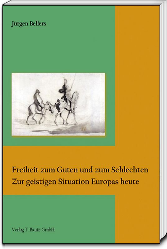 Freiheit zum Guten und zum Schlechten