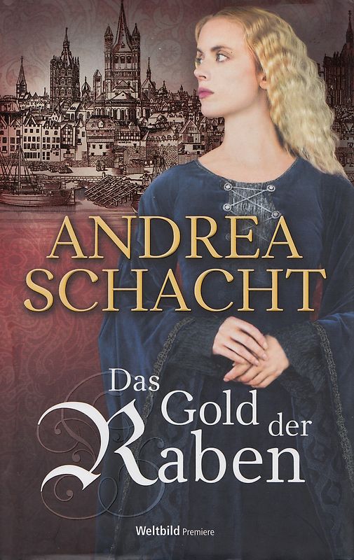 Das Gold der Raben - Andrea Schacht [Gebundene Ausgabe, Weltbild]