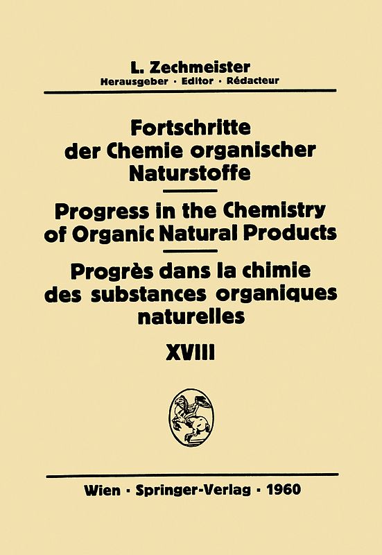 Fortschritte der Chemie organischer Naturstoffe / Progress in the Chemistry of Organic Natural Products / Progrés Dans la Chimie des Substances Organiques Naturelles