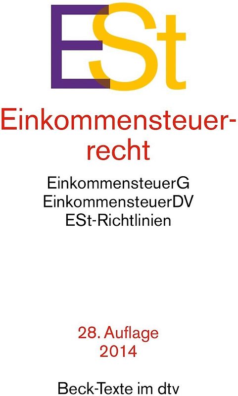 ESt - Einkommensteuerrecht: EinkommensteuerG, EinkommensteuerDV, ESt-Richtlinien [Taschenbuch, 28. Auflage 2014]
