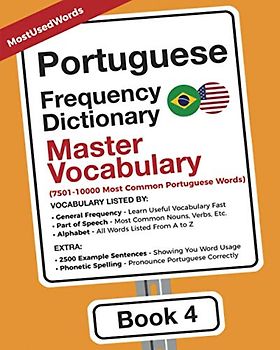 Portuguese Frequency Dictionary - Master Vocabulary: 7501-10000 Most Common Portuguese Words (Learn Portuguese with the Portuguese Frequency Dictionaries, Band 4)