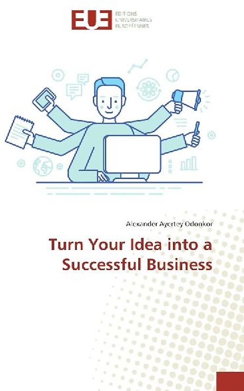 Turn Your Idea into a Successful Business