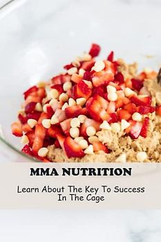 MMA Nutrition: Learn About The Key To Success In The Cage