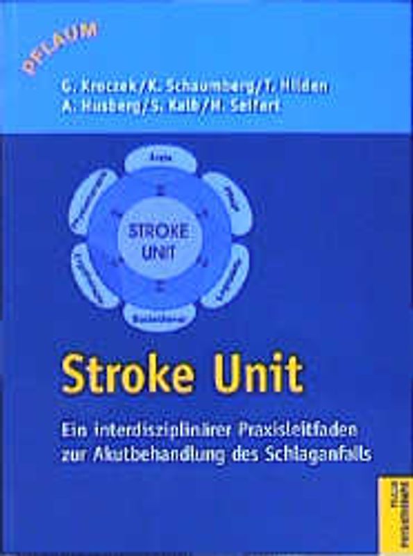 Stroke Unit. Ein interdisziplinärer Praxisleitfaden zur Akutbehandlung des Schlaganfalls