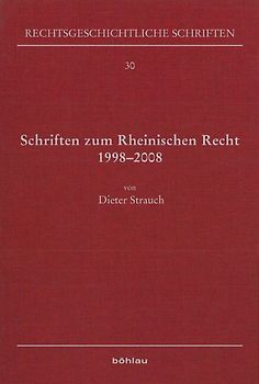 Schriften zum Rheinischen Recht 1998–2008