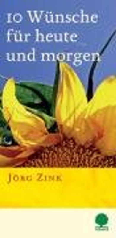 10 Wünsche für heute und morgen