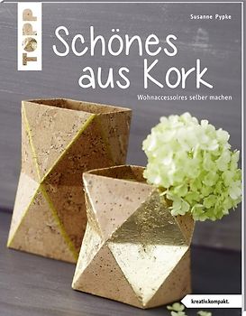 Schönes aus Kork (kreativ.kompakt.)