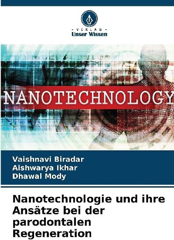 Nanotechnologie und ihre Ansätze bei der parodontalen Regeneration
