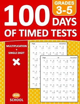 100 Days of Timed Tests Multiplication Grades 3-5 With Answers: Practice 100 Days of Speed Math Drills For Grades 3-5, Math Drills, Digits 0-12 With ... Problems Multiplication For Kids Ages 7-11