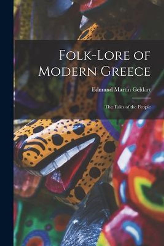 Folk-Lore of Modern Greece: The Tales of the People