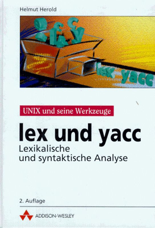 lex und yacc. Lexikalische und syntaktische Analyse