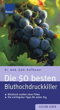 Die 50 besten Bluthochdruckkiller. Blutdruck senken ohne Pillen
