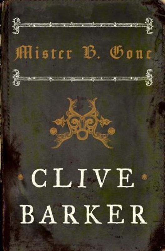 Mister B. Gone (Barker, Clive)