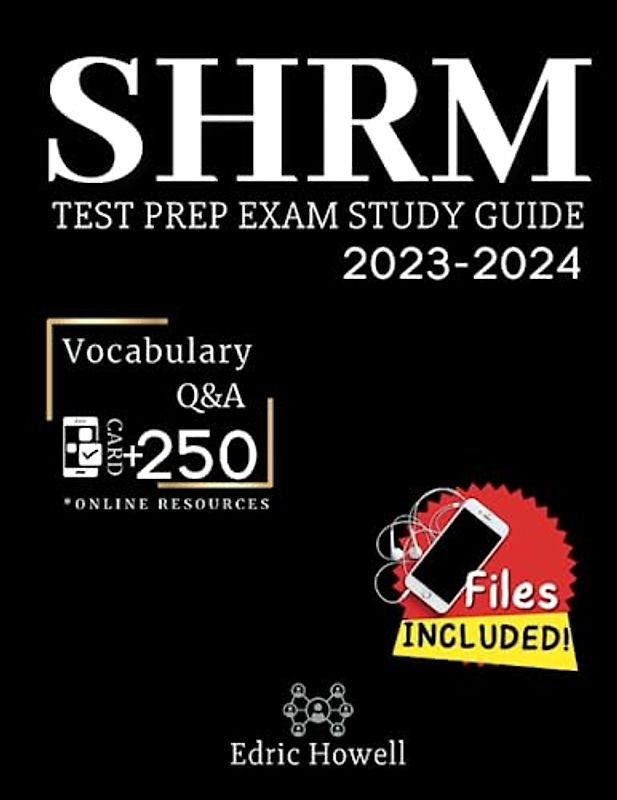 SHRM Study Guide Test Prep 2023-2024: Pass the Exam Without Stress! Questions, Theory, Vocabulary + 6 Practice Exams with Case Studies