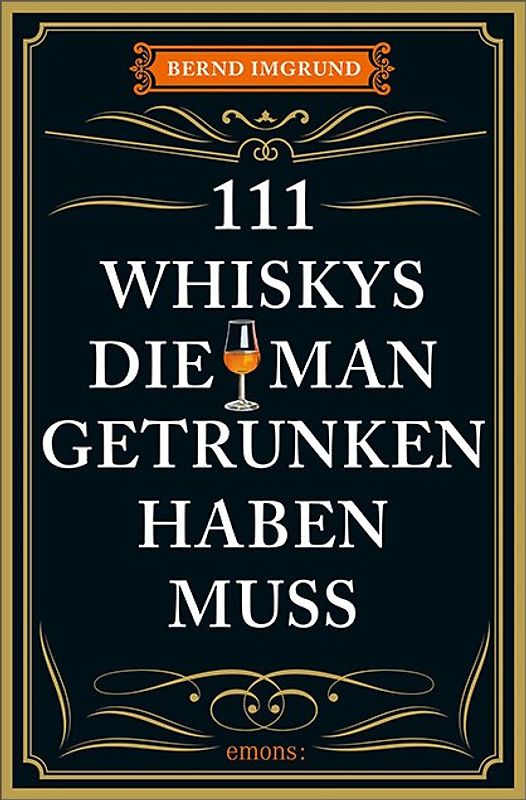 111 Whiskys, die man getrunken haben muss
