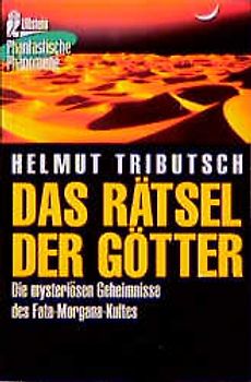 Das Rätsel der Götter. Die mysteriösen Geheimnisse des Fata-Morgana-Kultes