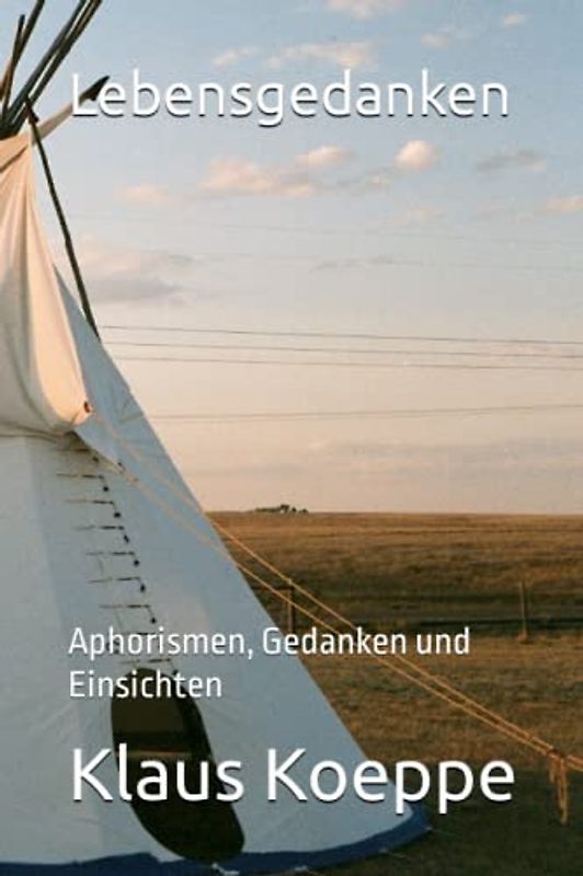Lebensgedanken: Aphorismen, Gedanken und Einsichten