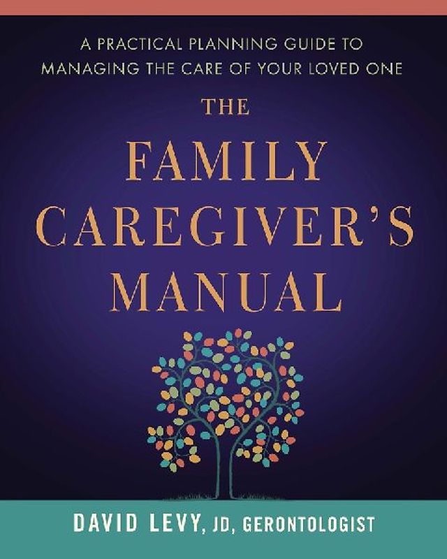 The Family Caregiver's Manual