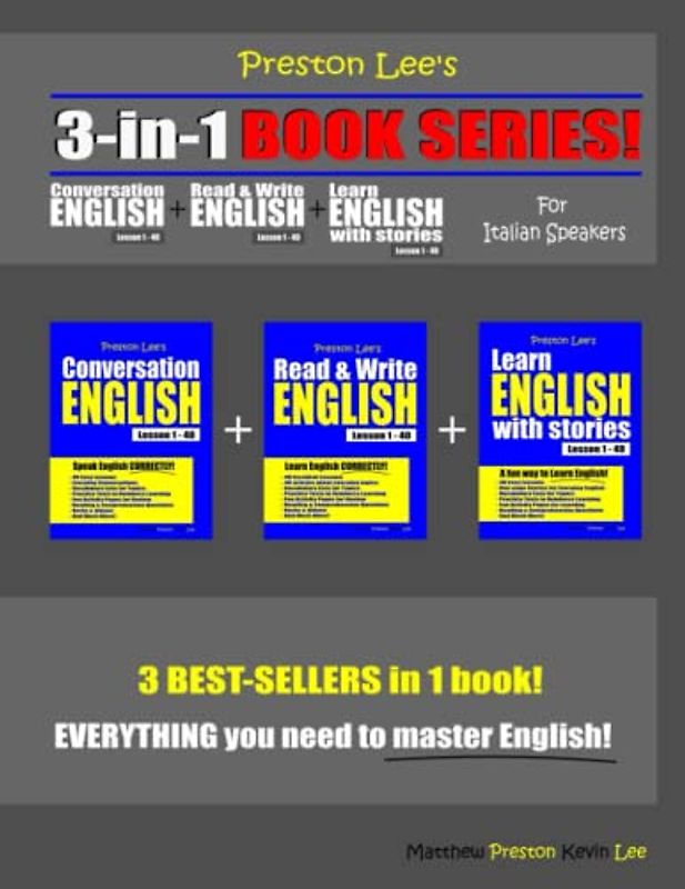 Preston Lee’s 3-in-1 Book Series! Conversation English Lesson 1 – 40 + Read & Write English Lesson 1 – 40 + Learn English With Stories Lesson 1 – 40 ... (Preston Lee's English For Italian Speakers)
