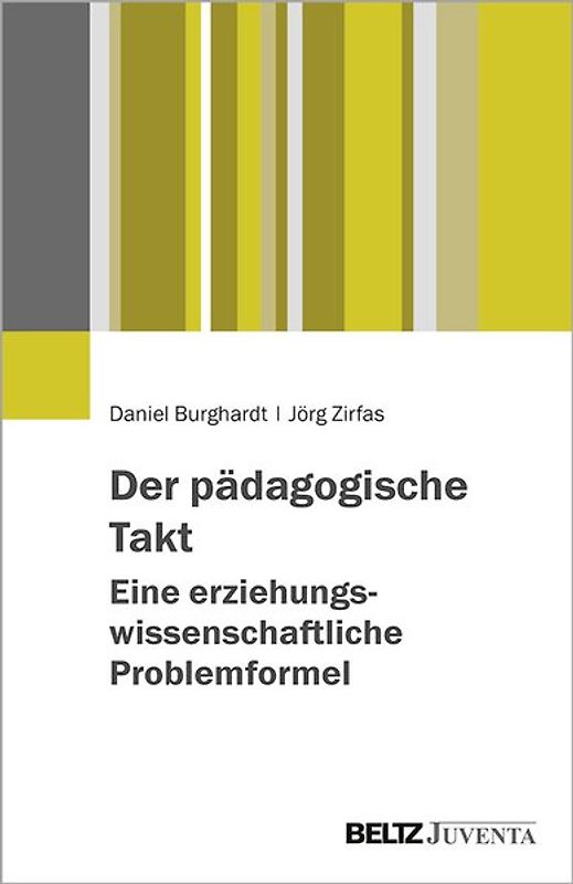 Der pädagogische Takt. Eine erziehungswissenschaftliche Problemformel